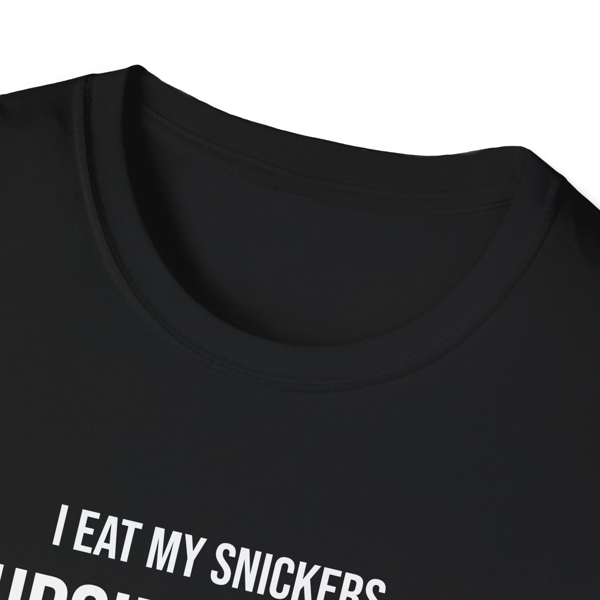 I Eat My Snickers Upside Down For The Texture T Shirt | Tshirts About Meme & Internet Culture | Back Design - Image 3